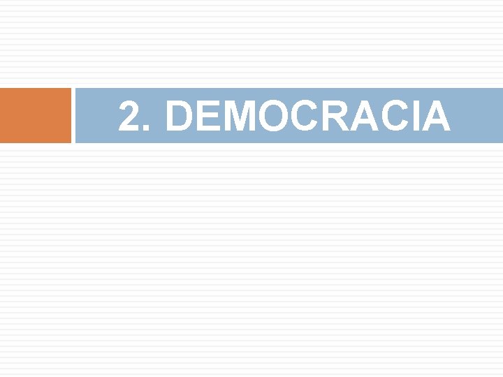 2. DEMOCRACIA 