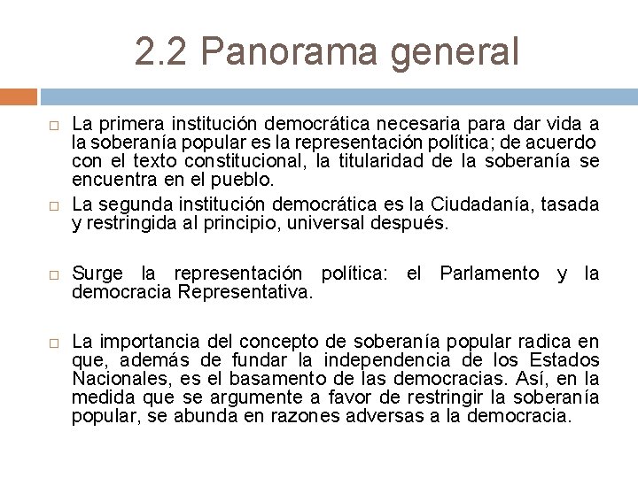 2. 2 Panorama general La primera institución democrática necesaria para dar vida a la