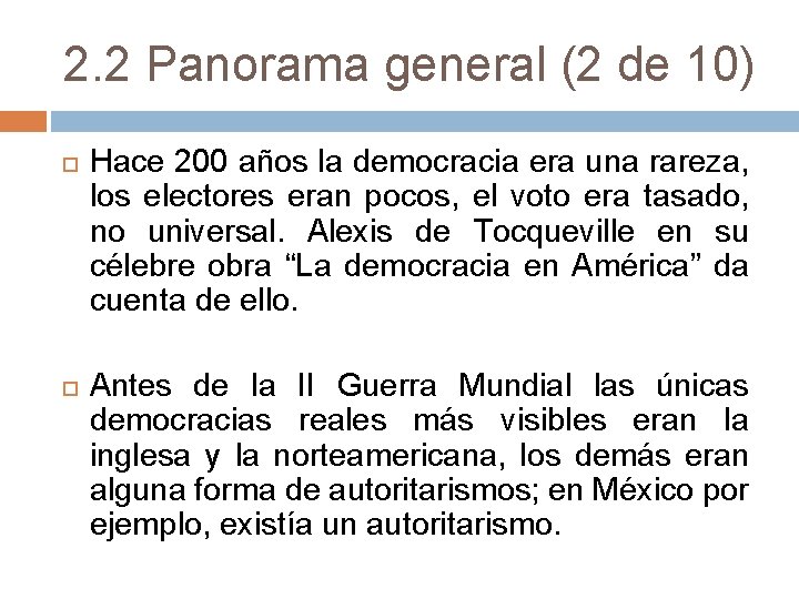 2. 2 Panorama general (2 de 10) Hace 200 años la democracia era una