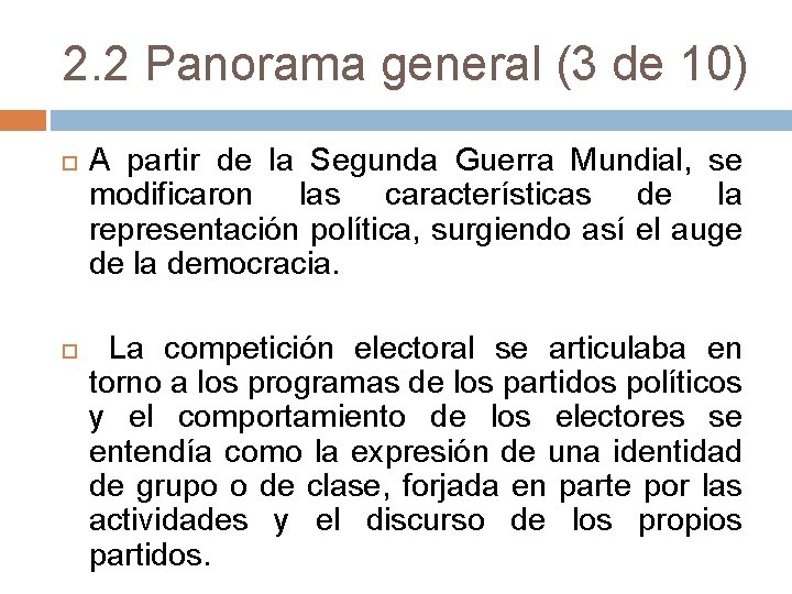 2. 2 Panorama general (3 de 10) A partir de la Segunda Guerra Mundial,