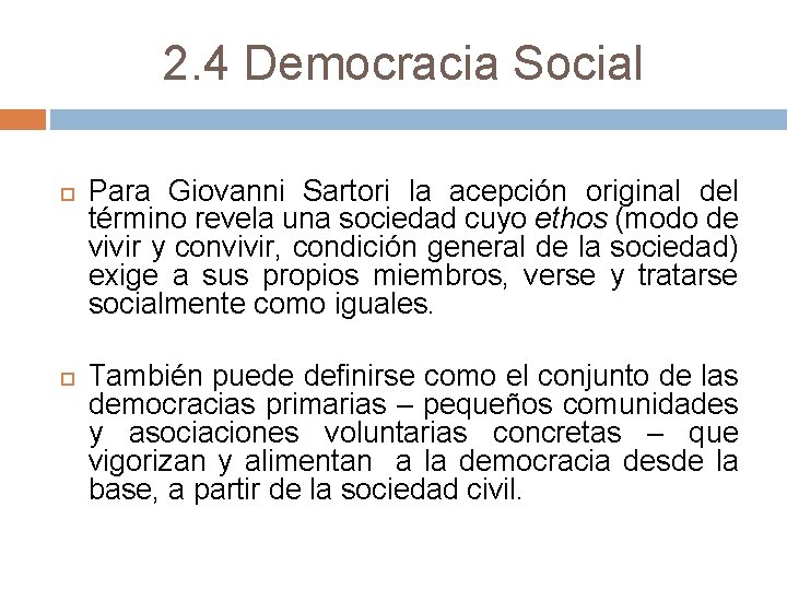 2. 4 Democracia Social Para Giovanni Sartori la acepción original del término revela una