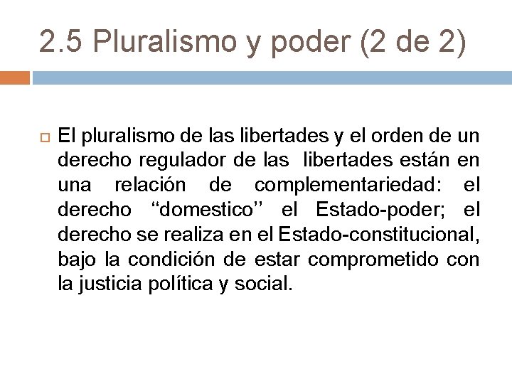 2. 5 Pluralismo y poder (2 de 2) El pluralismo de las libertades y