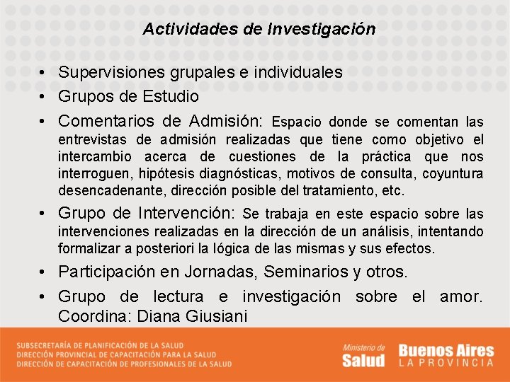 Actividades de Investigación • Supervisiones grupales e individuales • Grupos de Estudio • Comentarios