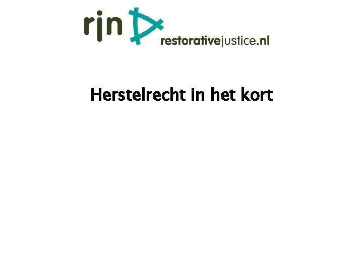 Herstelrecht in het kort Herstelrecht in het kort