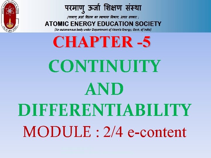 CHAPTER -5 CONTINUITY AND DIFFERENTIABILITY MODULE : 2/4 e-content MADHUSUDANAN NAMBOODIRI. V, PGT(SS), AECS-1,