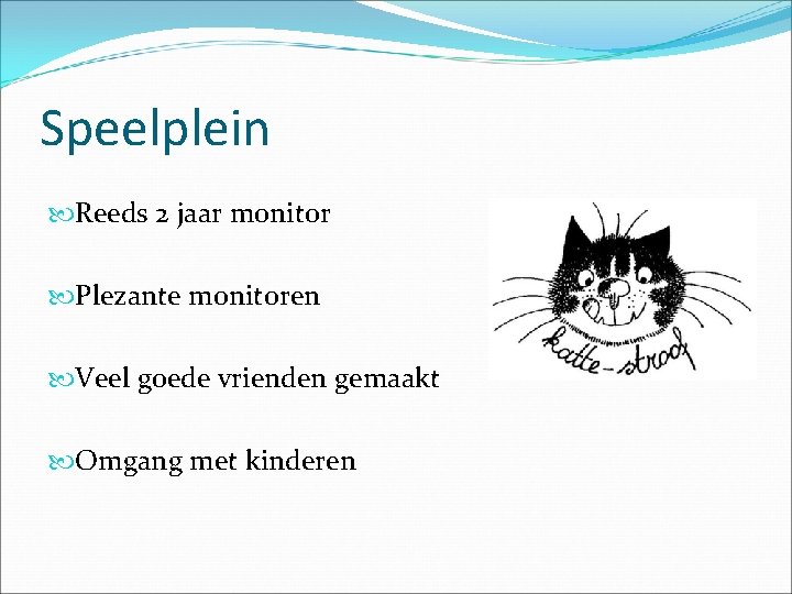 Speelplein Reeds 2 jaar monitor Plezante monitoren Veel goede vrienden gemaakt Omgang met kinderen