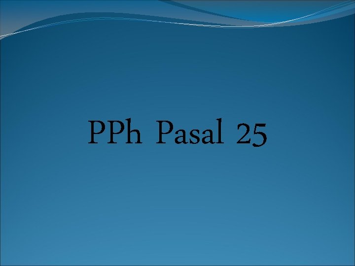 PPh Pasal 25 