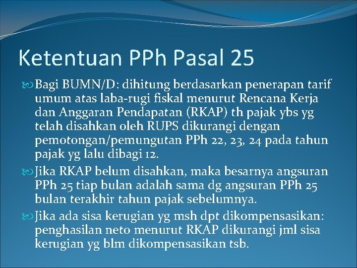 Ketentuan PPh Pasal 25 Bagi BUMN/D: dihitung berdasarkan penerapan tarif umum atas laba-rugi fiskal