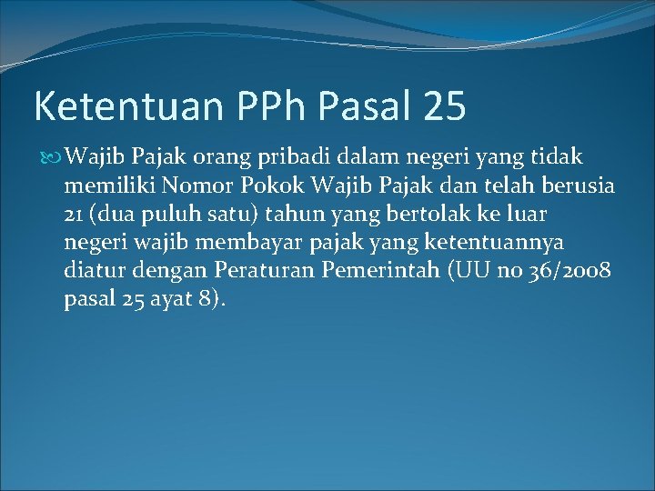 Ketentuan PPh Pasal 25 Wajib Pajak orang pribadi dalam negeri yang tidak memiliki Nomor