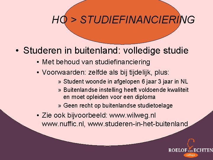 HO > STUDIEFINANCIERING • Studeren in buitenland: volledige studie • Met behoud van studiefinanciering
