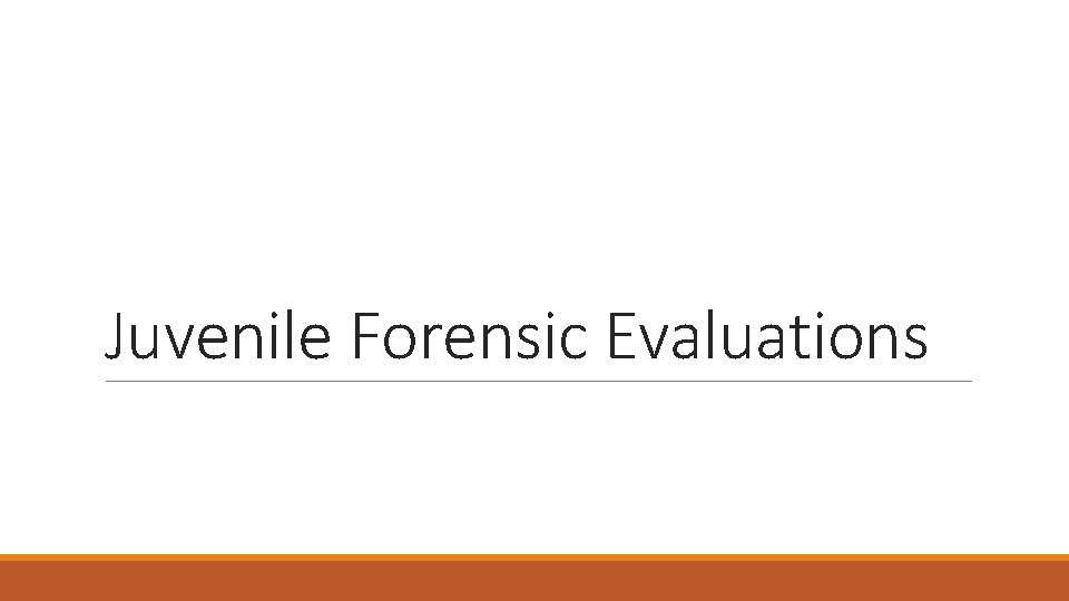 Juvenile Forensic Evaluations 