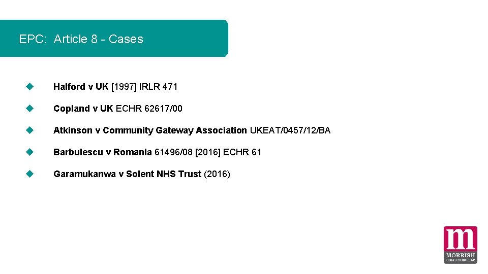 EPC: Article 8 - Cases Halford v UK [1997] IRLR 471 Copland v UK