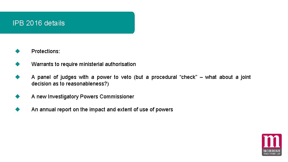 IPB 2016 details Protections: Warrants to require ministerial authorisation A panel of judges with