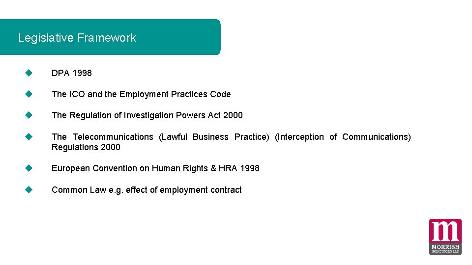 Legislative Framework DPA 1998 The ICO and the Employment Practices Code The Regulation of