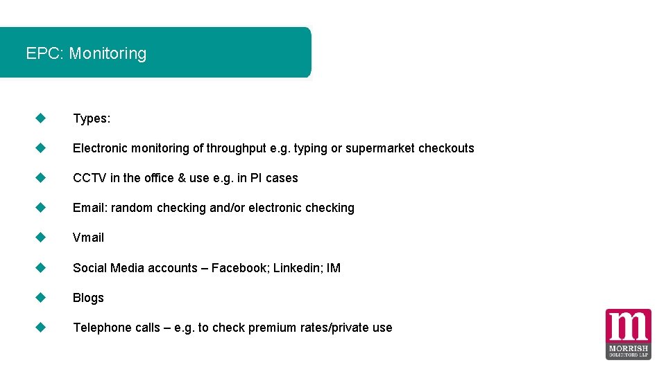 EPC: Monitoring Types: Electronic monitoring of throughput e. g. typing or supermarket checkouts CCTV