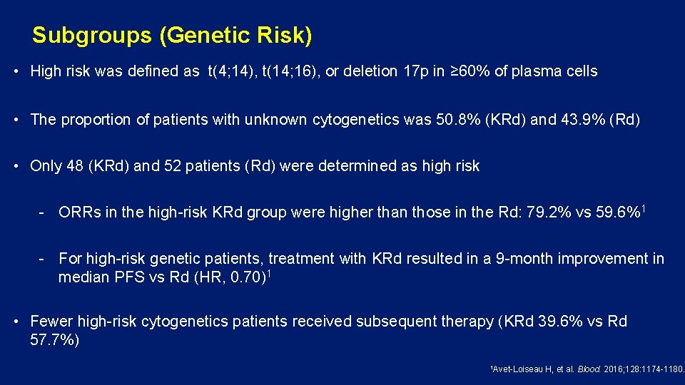 Subgroups (Genetic Risk) • High risk was defined as t(4; 14), t(14; 16), or