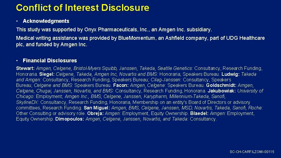 Conflict of Interest Disclosure • Acknowledgments This study was supported by Onyx Pharmaceuticals, Inc.