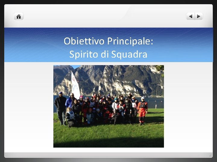 Obiettivo Principale: Spirito di Squadra 