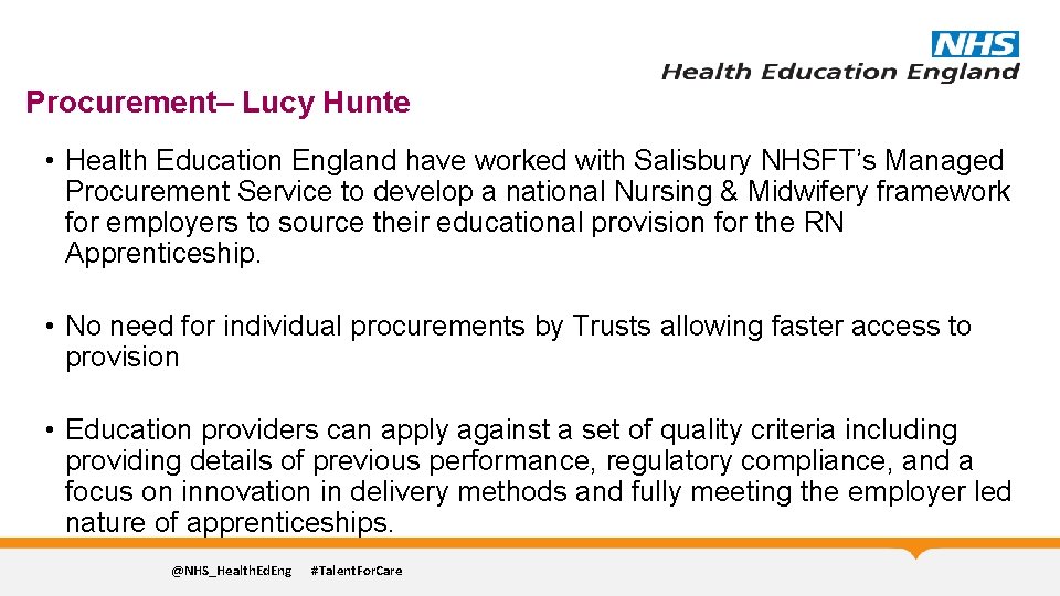 Procurement– Lucy Hunte • Health Education England have worked with Salisbury NHSFT’s Managed Procurement