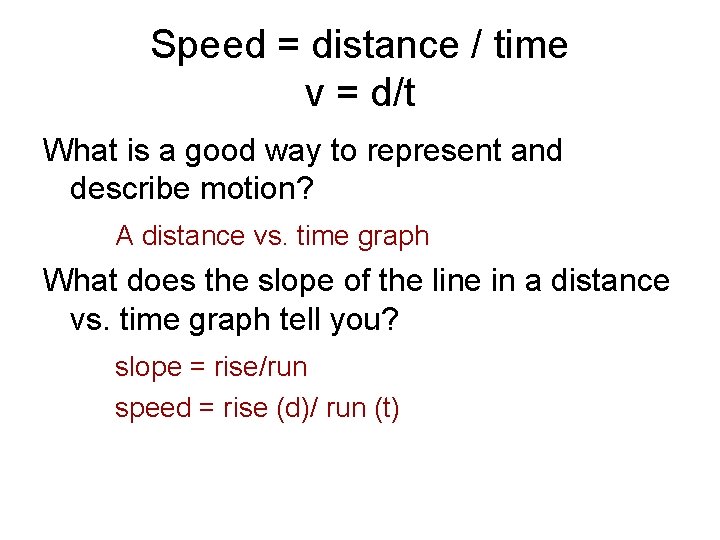 Speed = distance / time v = d/t What is a good way to