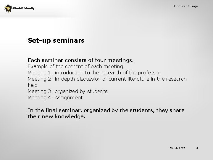 Honours College Set-up seminars Each seminar consists of four meetings. Example of the content