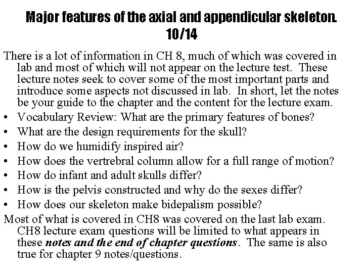 Major features of the axial and appendicular skeleton. 10/14 There is a lot of