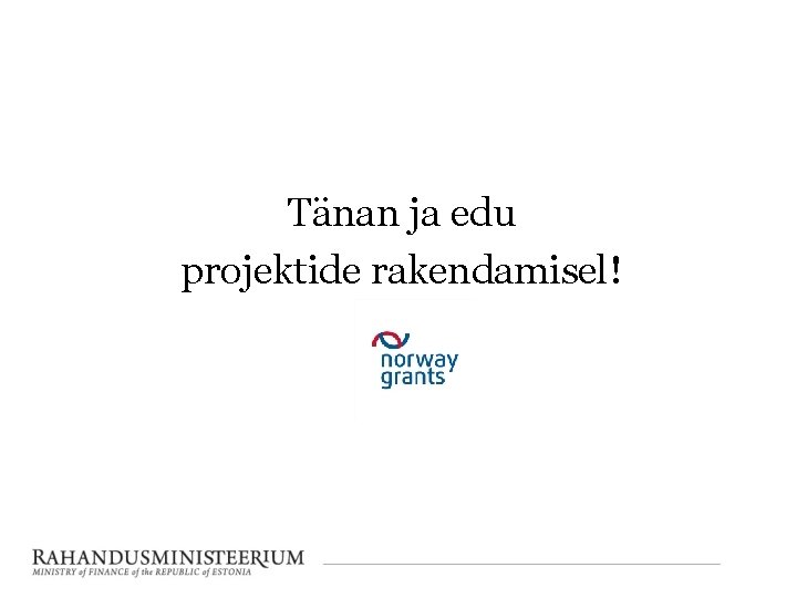 Tänan ja edu projektide rakendamisel! 