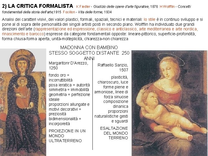 2) LA CRITICA FORMALISTA K Fiedler - Giudizio delle opere d’arte figurative, 1876 H