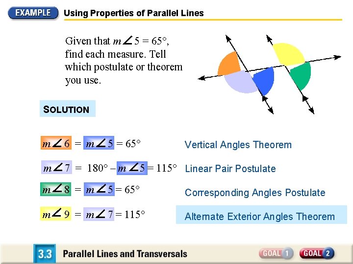 Using Properties of Parallel Lines Given that m 5 = 65°, find each measure.