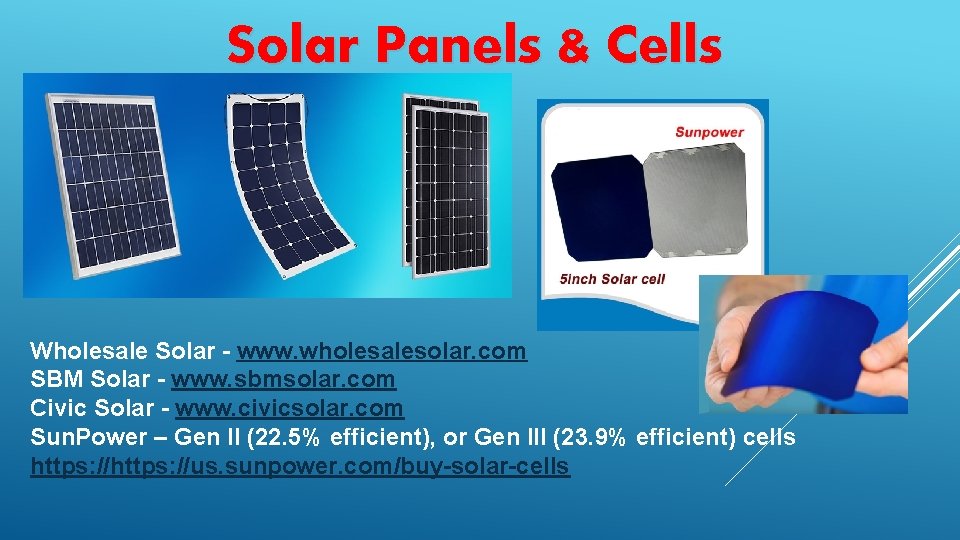 Solar Panels & Cells Wholesale Solar - www. wholesalesolar. com SBM Solar - www.