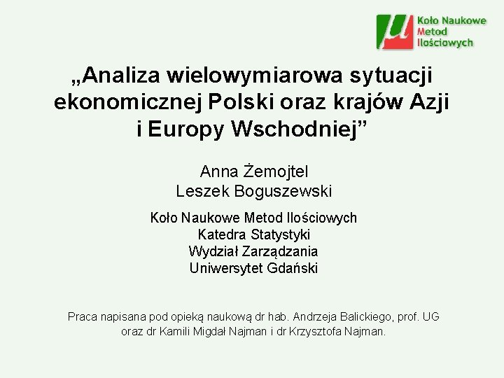 „Analiza wielowymiarowa sytuacji ekonomicznej Polski oraz krajów Azji i Europy Wschodniej” Anna Żemojtel Leszek