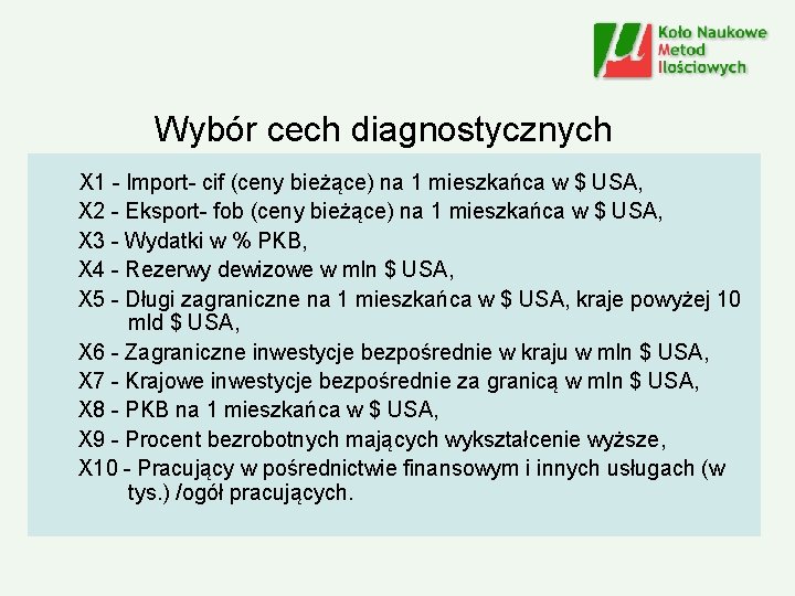 Wybór cech diagnostycznych X 1 - Import- cif (ceny bieżące) na 1 mieszkańca w