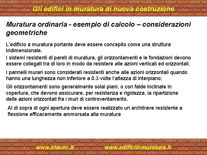 Gli edifici in muratura di nuova costruzione Muratura ordinaria - esempio di calcolo –