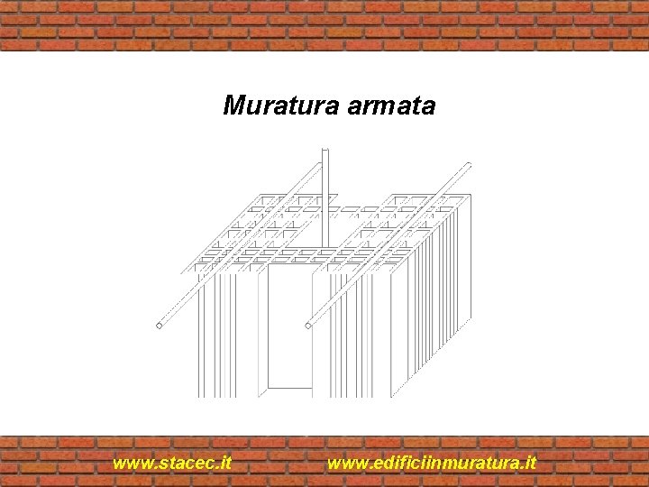 Muratura armata www. stacec. it www. edificiinmuratura. it 