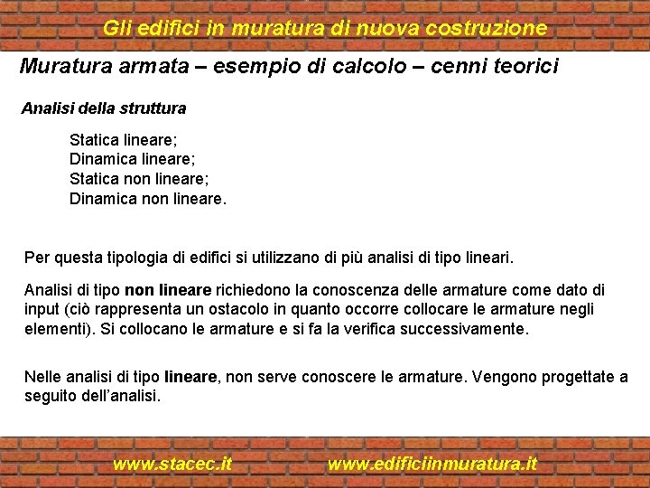 Gli edifici in muratura di nuova costruzione Muratura armata – esempio di calcolo –