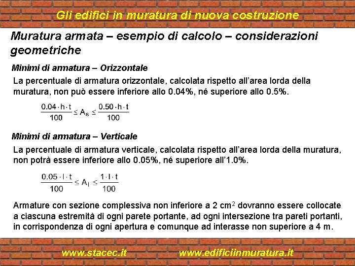 Gli edifici in muratura di nuova costruzione Muratura armata – esempio di calcolo –