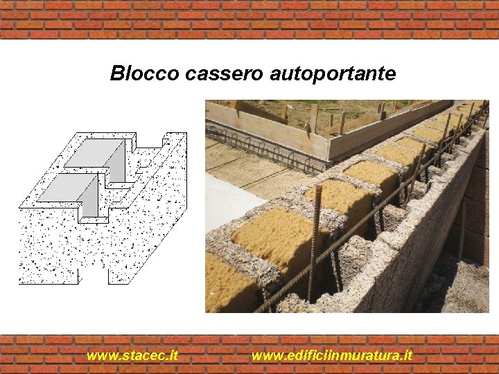 Blocco cassero autoportante www. stacec. it www. edificiinmuratura. it 