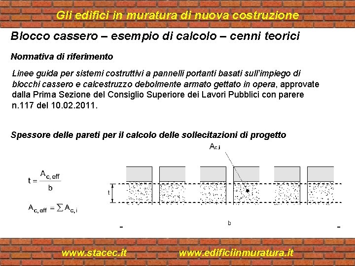 Gli edifici in muratura di nuova costruzione Blocco cassero – esempio di calcolo –