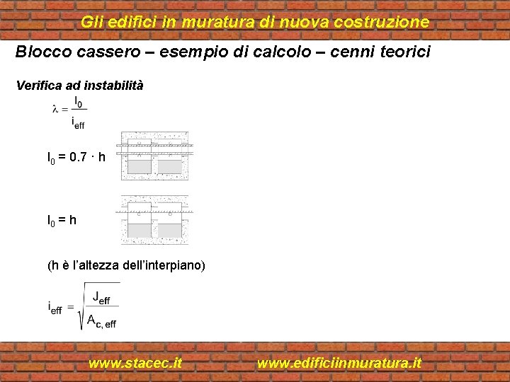 Gli edifici in muratura di nuova costruzione Blocco cassero – esempio di calcolo –