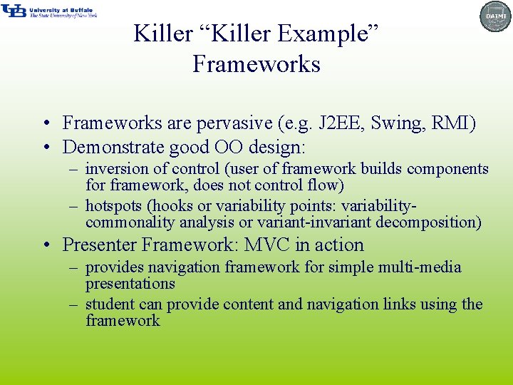 Killer “Killer Example” Frameworks • Frameworks are pervasive (e. g. J 2 EE, Swing,