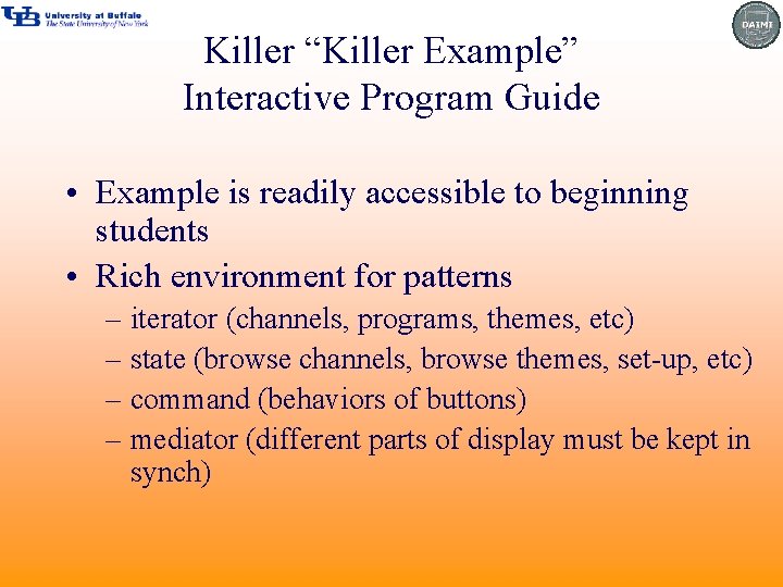 Killer “Killer Example” Interactive Program Guide • Example is readily accessible to beginning students