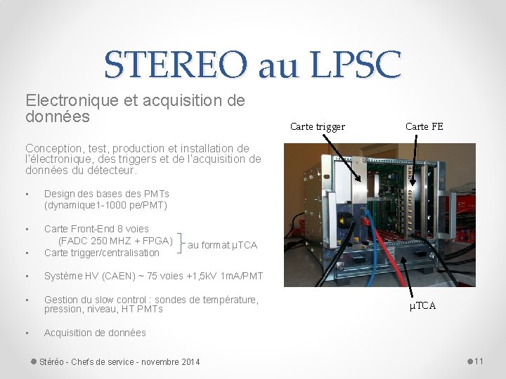 STEREO au LPSC Electronique et acquisition de données Carte trigger Carte FE Conception, test, STEREO au LPSC Electronique et acquisition de données Carte trigger Carte FE Conception, test,