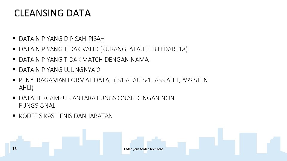 CLEANSING DATA § § § DATA NIP YANG DIPISAH-PISAH DATA NIP YANG TIDAK VALID