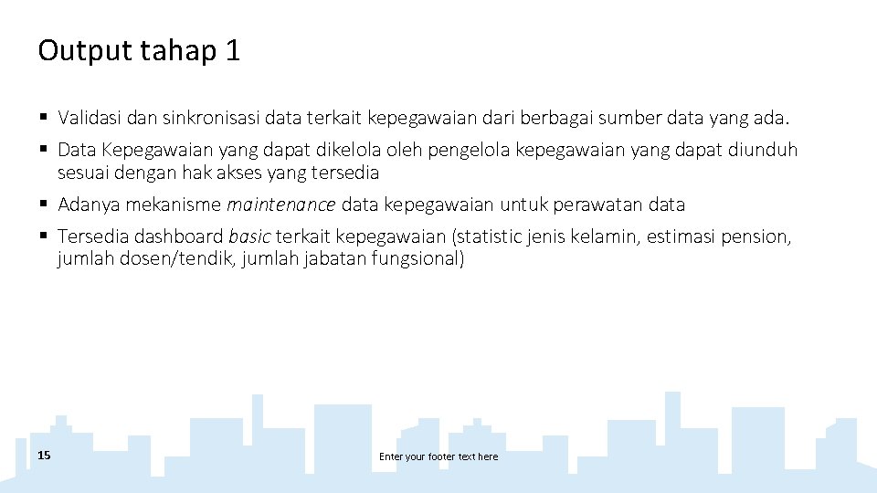 Output tahap 1 § Validasi dan sinkronisasi data terkait kepegawaian dari berbagai sumber data