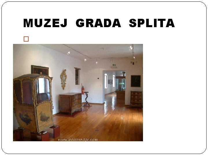 MUZEJ GRADA SPLITA � 