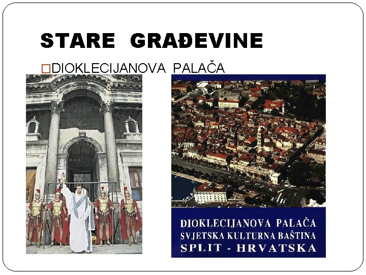 STARE GRAĐEVINE �DIOKLECIJANOVA PALAČA 