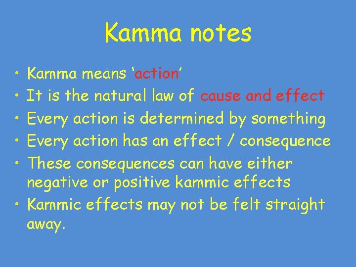 Kamma notes • • • Kamma means ‘action’ It is the natural law of Kamma notes • • • Kamma means ‘action’ It is the natural law of