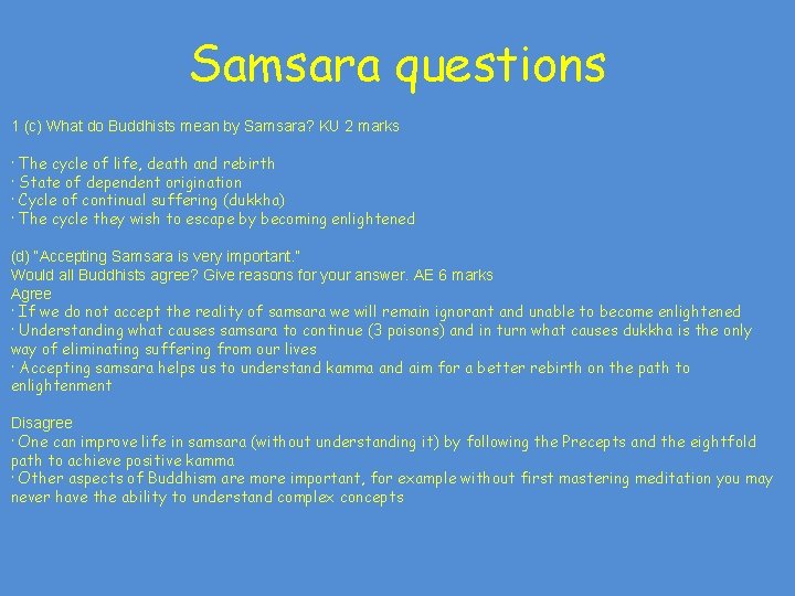 Samsara questions 1 (c) What do Buddhists mean by Samsara? KU 2 marks · Samsara questions 1 (c) What do Buddhists mean by Samsara? KU 2 marks ·