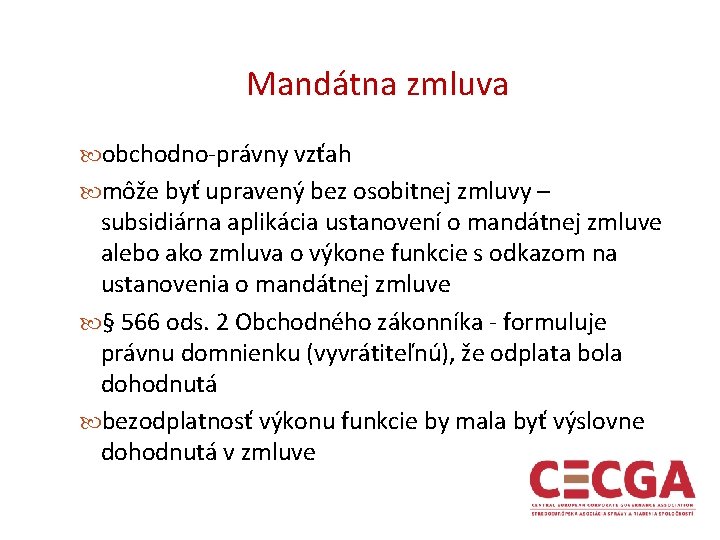 Mandátna zmluva obchodno-právny vzťah môže byť upravený bez osobitnej zmluvy – subsidiárna aplikácia ustanovení