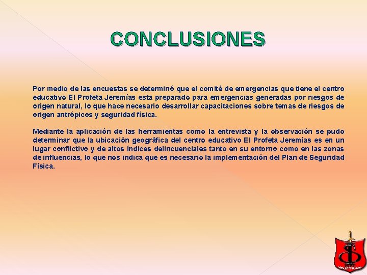 CONCLUSIONES Por medio de las encuestas se determinó que el comité de emergencias que CONCLUSIONES Por medio de las encuestas se determinó que el comité de emergencias que